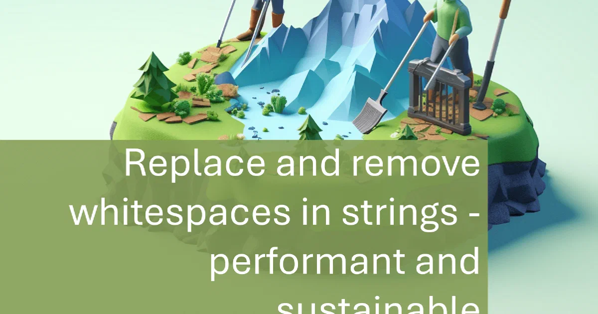 Replace and remove whitespaces in strings - performant and sustainable