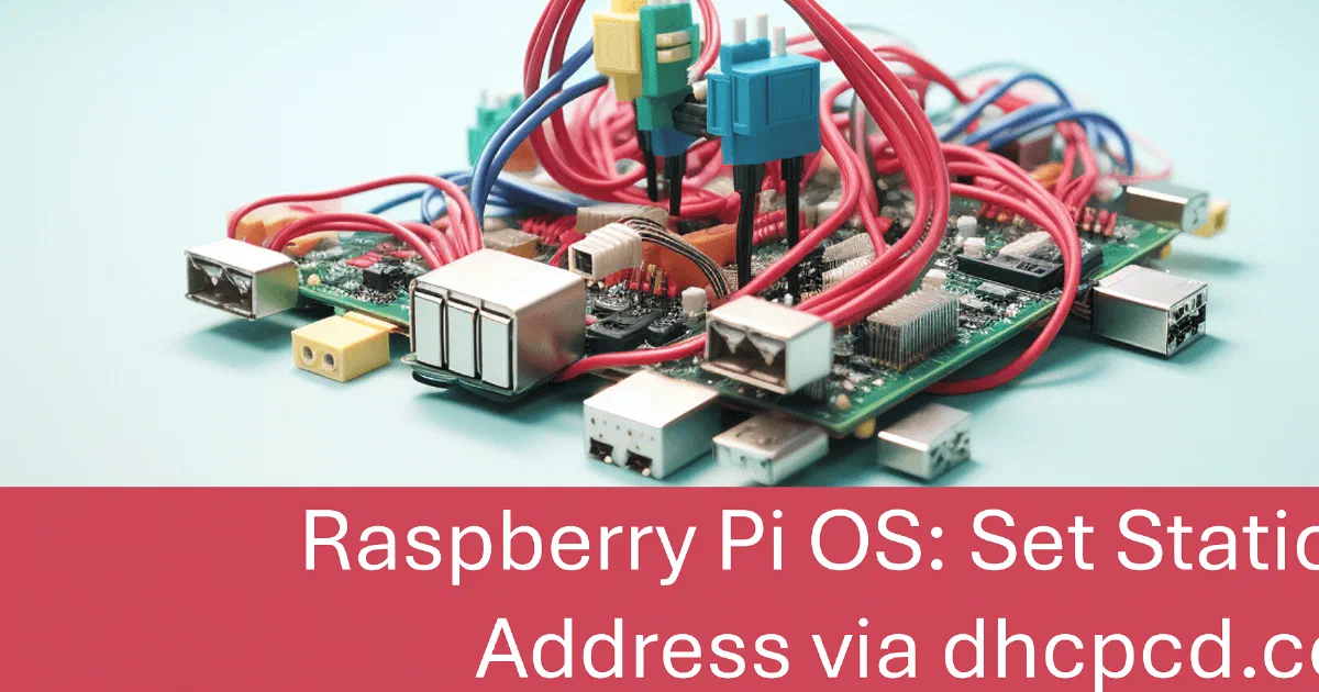 Raspberry Pi OS: Set a Static IP Address