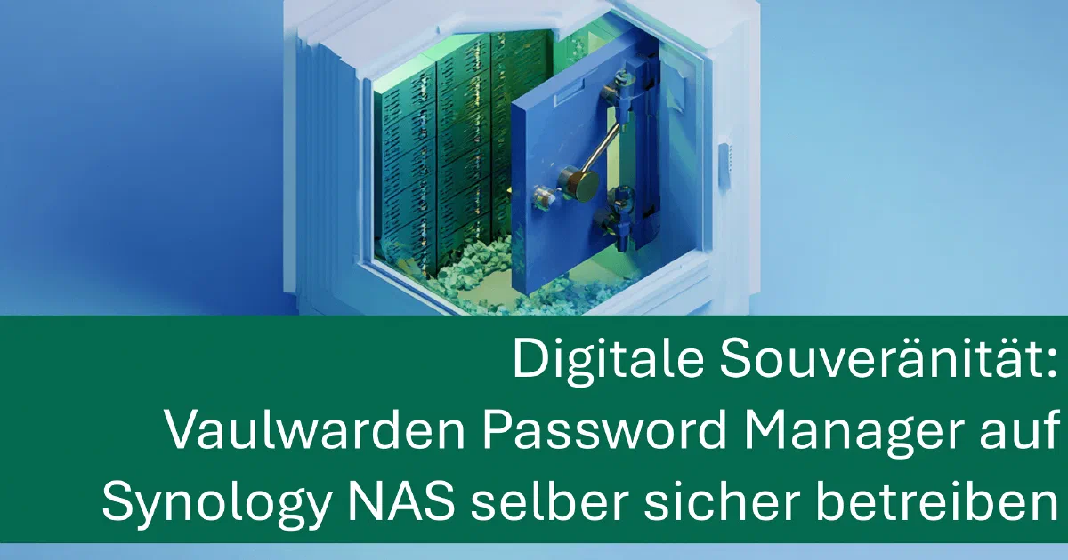 Vaultwarden (Bitwarden) mit Docker auf Synology NAS selbst hosten