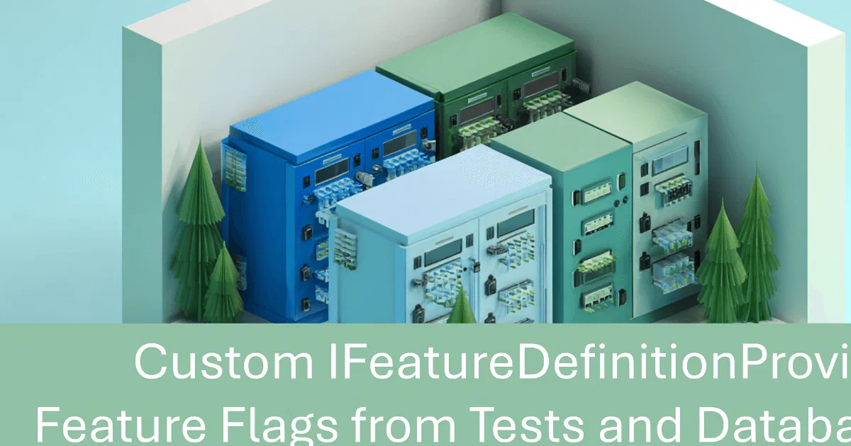 Custom IFeatureDefinitionProvider: Feature Flags from Tests and Databases
